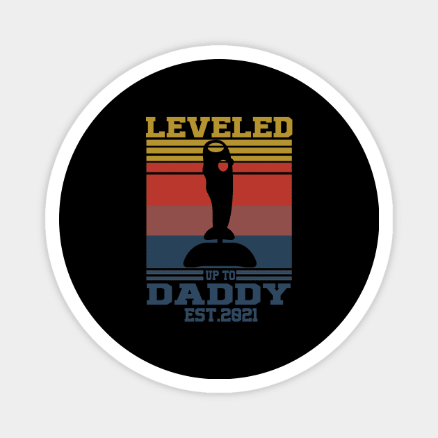 leveled up to daddy est 2021 Magnet by FatTize